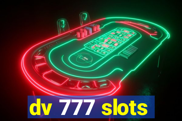 dv 777 slots